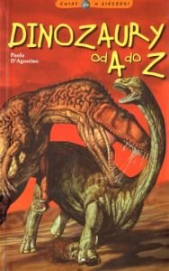 Dinozaury od A do Z D'Agostino Paola