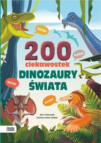 Dinozaury świata. 200 ciekawostek Banfi Cristina