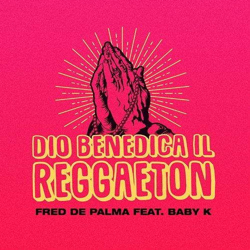 Dio benedica il reggaeton Fred De Palma feat. Baby K
