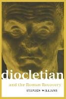 Diocletian and the Roman Recovery Williams Stephen