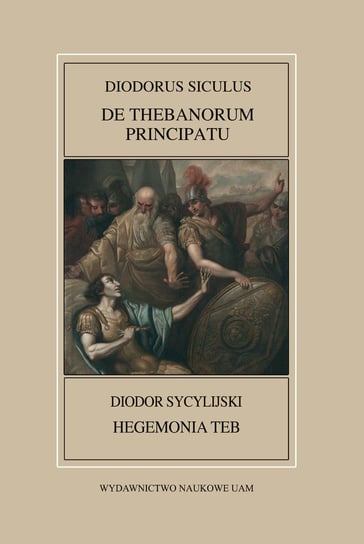 Diodor Sycylijski Hegemonia Teb Opracowanie zbiorowe
