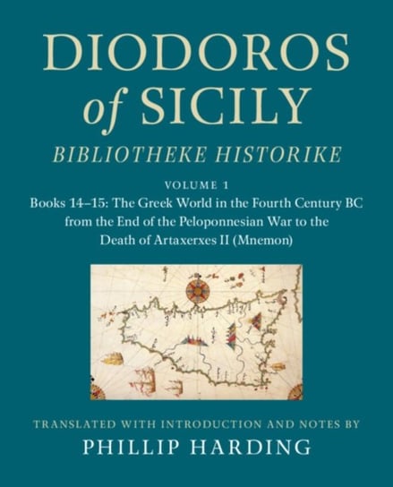 Diodoros of Sicily. Bibliotheke Historike. Volume 1, Books 14-15. The Greek World in the Fourth Cent Opracowanie zbiorowe