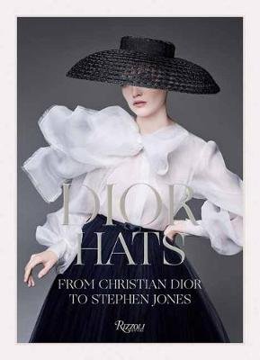 Dior Hats: From Christian Dior to Stephen Jones Jones Stephen