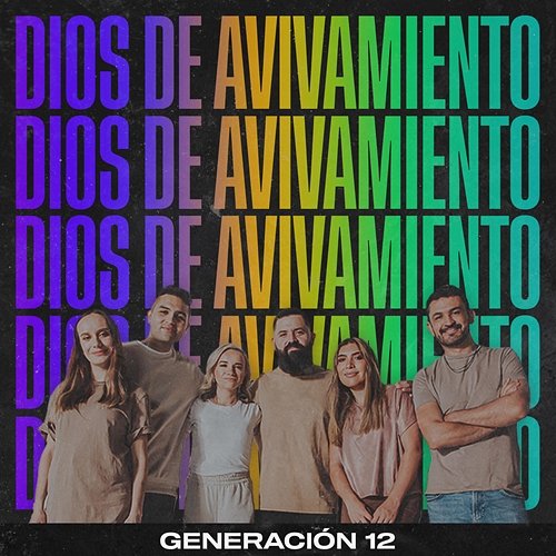 Dios De Avivamiento Generación 12, Essential Worship