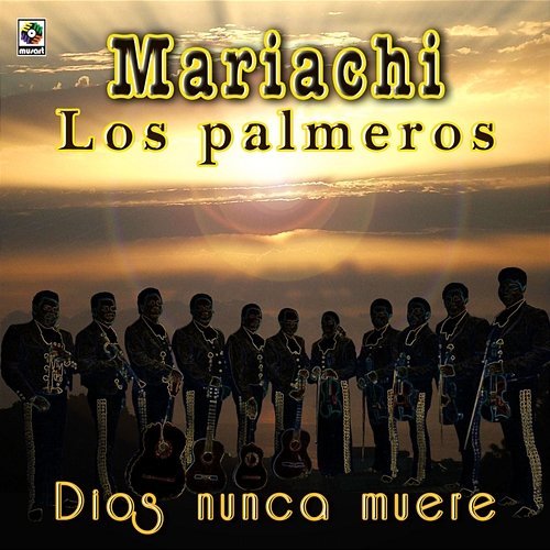 Dios Nunca Muere Mariachi Los Palmeros