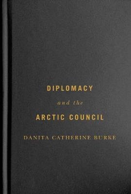 Diplomacy and the Arctic Council McGill-Queen's University Press