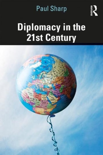 Diplomacy in the 21st Century. A Brief Introduction Opracowanie zbiorowe
