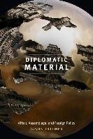 Diplomatic Material: Affect, Assemblage, and Foreign Policy Dittmer Jason