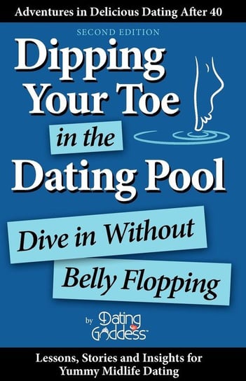 Dipping Your Toe in the Dating Pool Goddess Dating