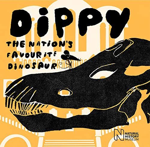 Dippy. The nations favourite dinosaur Mackintosh David