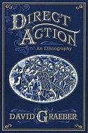 Direct Action: An Ethnography Graeber David