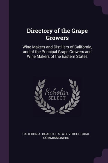 Directory of the Grape Growers California. Board Of State Viticultural