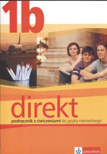 Direkt 1B. Język niemiecki. Podręcznik z ćwiczeniami + CD Motta Giorgio, Ćwikowska Beata