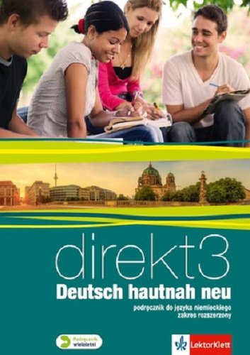 Direkt. Deutsch hautnah neu 3. Język niemiecki. Podręcznik wieloletni. Zakres rozszerzony. Liceum i technikum + CD Opracowanie zbiorowe