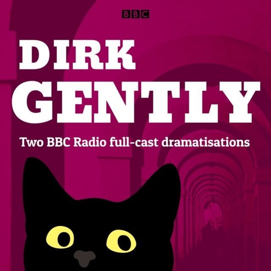 Dirk Gently: Two BBC Radio full-cast dramas Adams Douglas