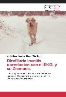 Dirofilaria immitis, correlación con el EKG, y su Zoonosis Sanchez Klinge Marta Elena, Clavo Pilar