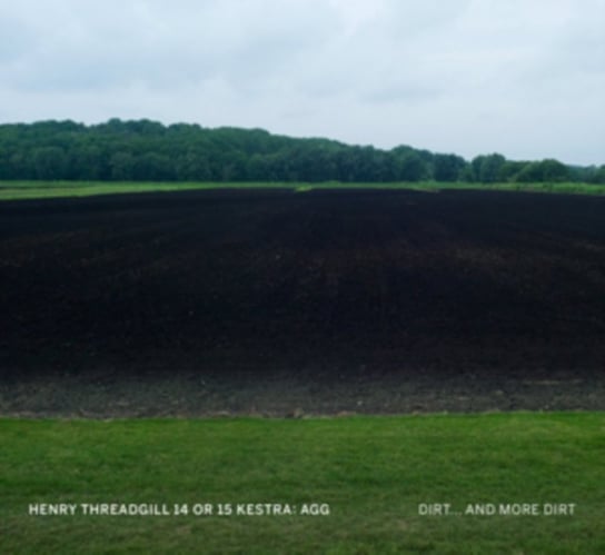 Dirt... And More Dirt Henry Threadgill's 14 or 15 Kestra: Agg