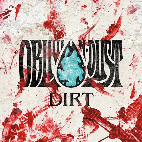 Dirt Oblivion Dust