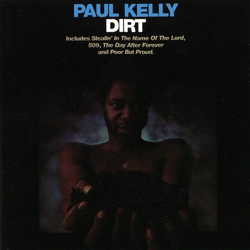 Dirt Paul Kelly
