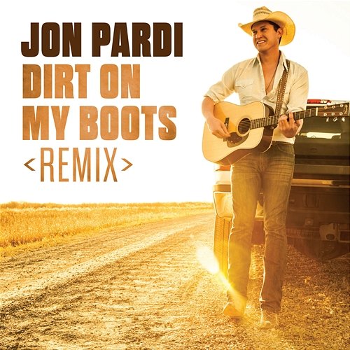 Dirt On My Boots Jon Pardi