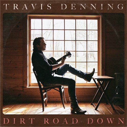 Dirt Road Down Travis Denning
