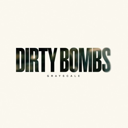 Dirty Bombs Grayscale