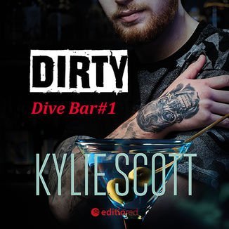 Dirty. Dive Bar. Tom 1 Scott Kylie