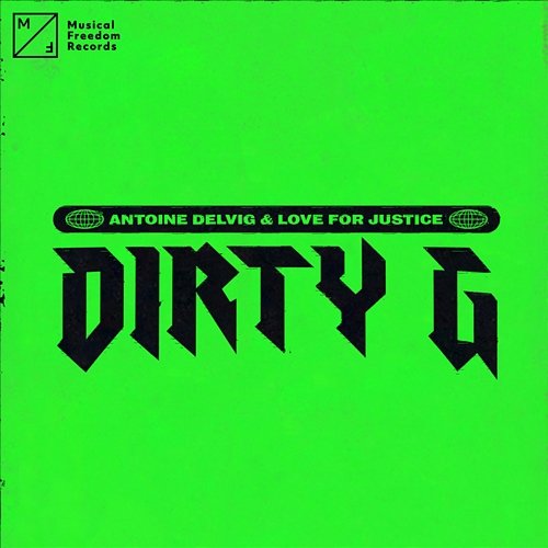 Dirty G Antoine Delvig & Love For Justice