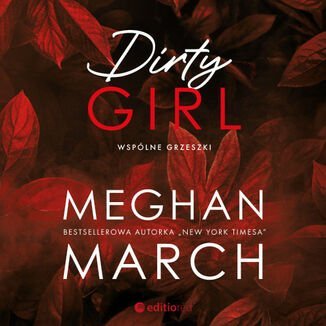 Dirty girl. Wspólne grzeszki. Tom 1 March Meghan