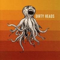 Dirty Heads Dirty Heads