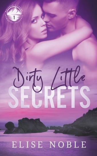 Dirty Little Secrets Elise Noble