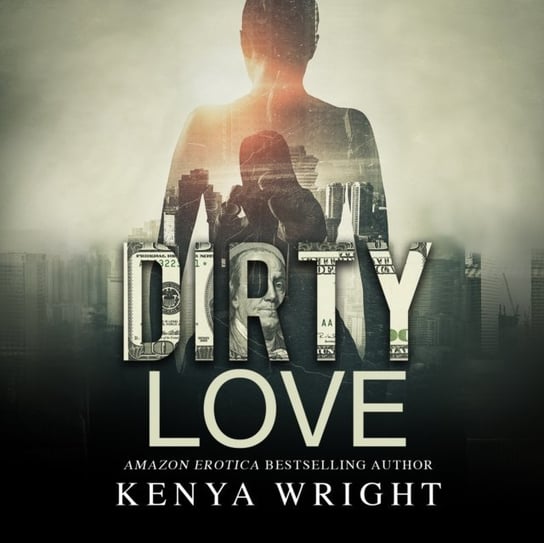 Dirty Love Kenya Wright, Shari Peele, Ellis Evans