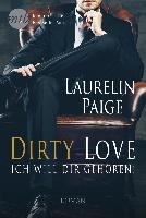 Dirty Love: Ich will dir gehören! Paige Laurelin