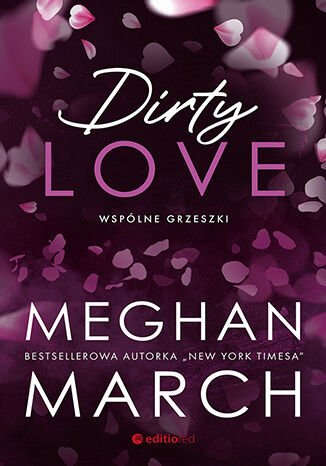 Dirty love. Wspólne grzeszki. Tom 2 March Meghan
