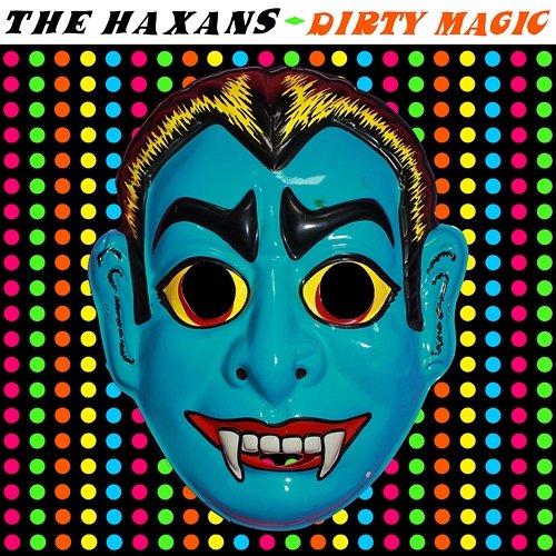 Dirty Magic The Haxans