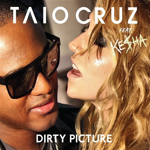 Dirty Picture Taio Cruz feat. Kesha