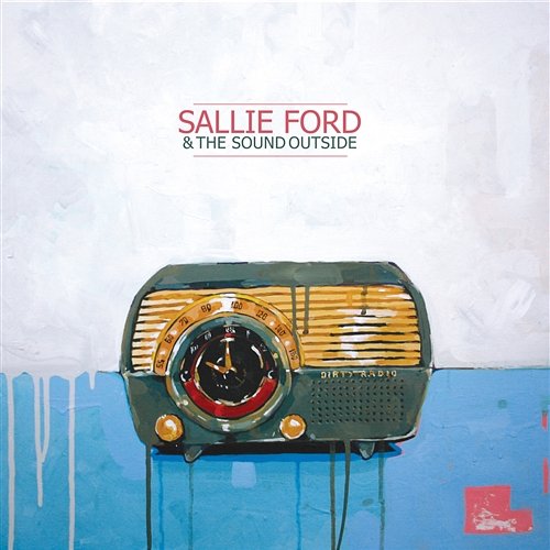 Dirty Radio Sallie Ford & The Sound Outside