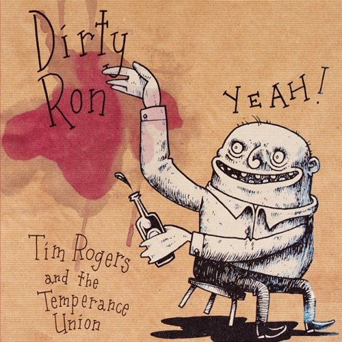 Dirty Ron Tim Rogers And The Temperance Union