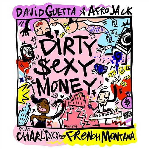 Dirty Sexy Money David Guetta & Afrojack feat. Charli XCX, French Montana