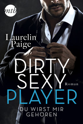 Dirty Sexy Player - Du wirst mir gehören! MIRA Taschenbuch