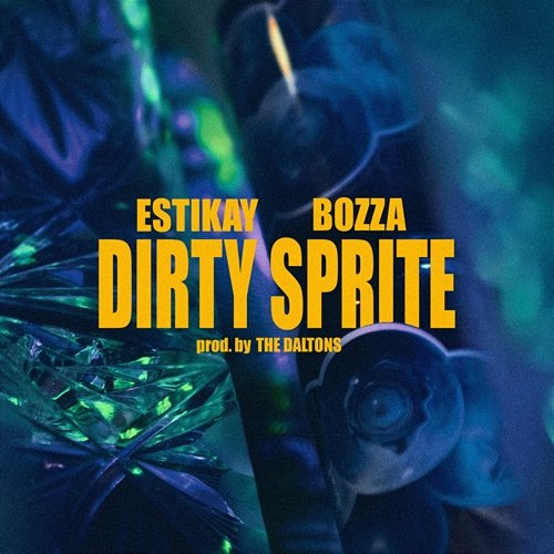 Dirty Sprite Estikay x Bozza