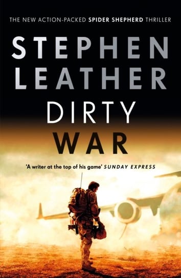 Dirty War: The 19th Spider Shepherd Thriller Leather Stephen