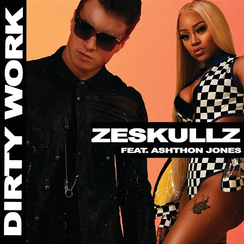Dirty Work ZESKULLZ feat. Ashthon Jones