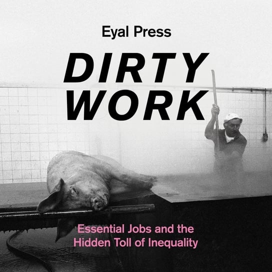 Dirty Work Eyal Press