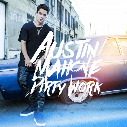 Dirty Work Austin Mahone