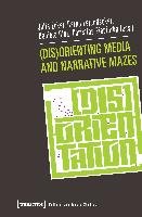 (Dis)Orienting Media and Narrative Mazes Transcript Verlag, Transcript