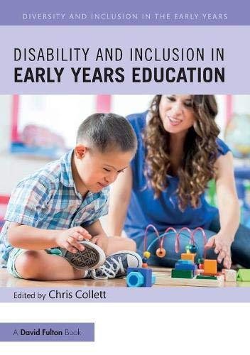 Disability and Inclusion in Early Years Education Chris Collett