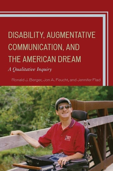 Disability, Augmentative Communication, and the American Dream Berger Ronald J.