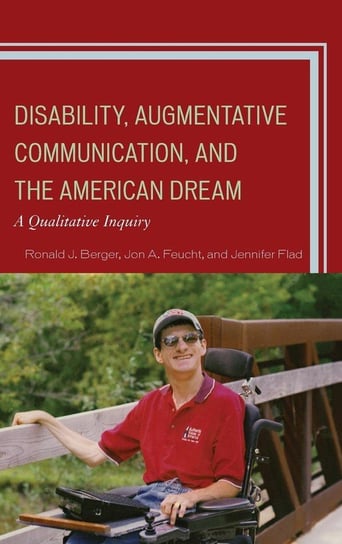Disability, Augmentative Communication, and the American Dream Berger Ronald J.