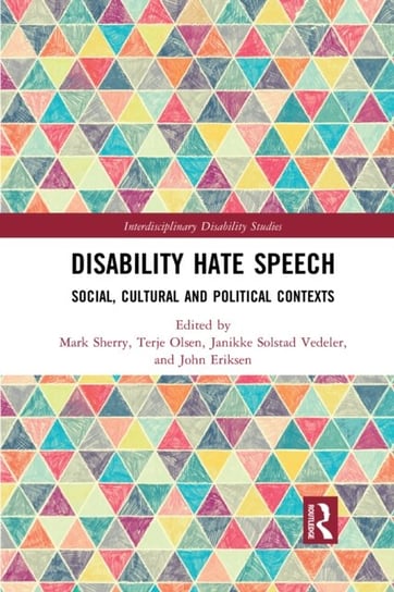 Disability Hate Speech: Social, Cultural and Political Contexts Mark Sherry